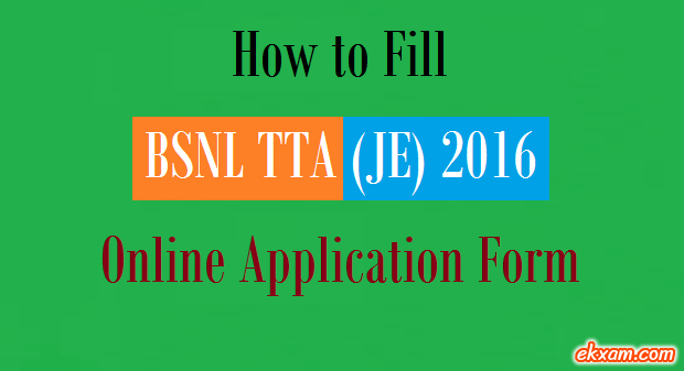 how fill bsnl tta je application form
