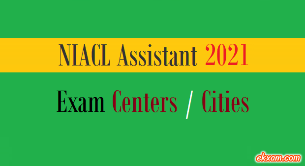 niacl assistant exam centers cities