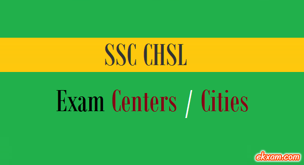 ssc chsl exam centers cities
