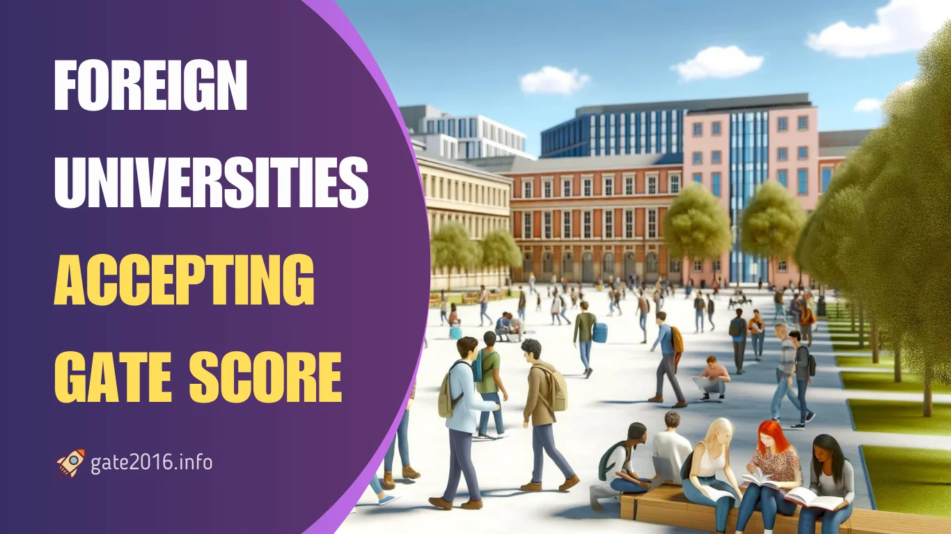 Foreign universities accepting gate score 2024 exploring opportunities